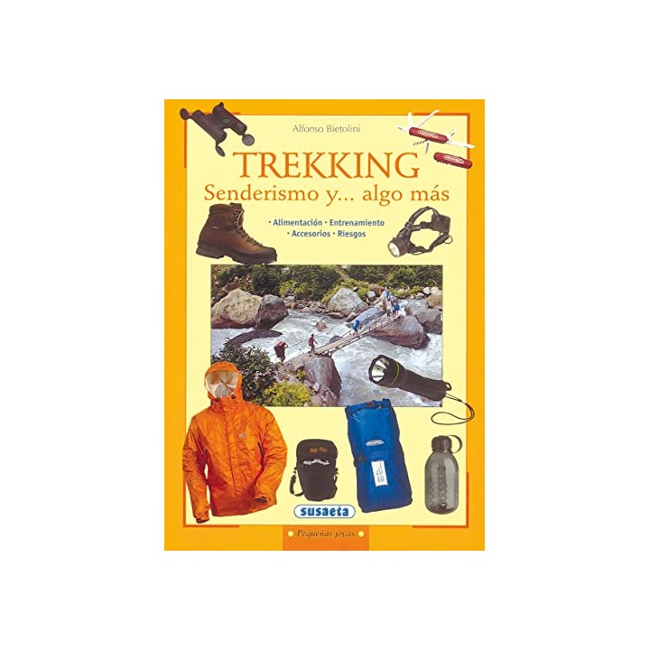 Trekking. Senderismo y... algo más. Alimentación, Entrenamiento, Accesorios y Riesgos.